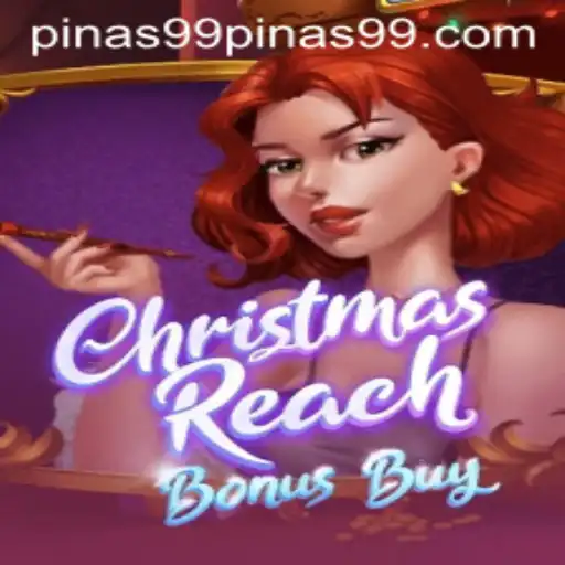 Explore the Exciting World of ChristmasReachBonusBuy with the Thrill of PINAS 99